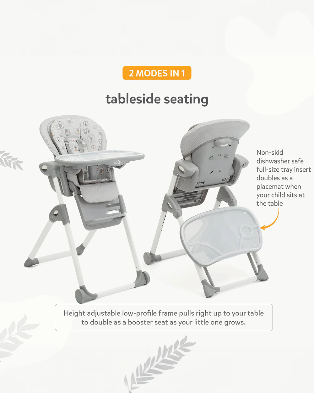 Joie Multiply 6in1 Baby High Chair-5 Level Height Adjustments With 3 Position Adjustable Tray-Convertible To Booster Seat & Mini Table-2 Years For 0 to 6Y (Upto 27Kg)-Arctic - Image 18